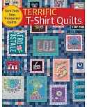 Terrific T-Shirt Quilts: Turn Tees into Treasured Quilts