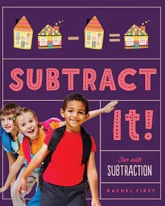 Subtract It! Fun With Subtraction