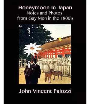 Honeymoon in Japan: Notes and Photos from Gay Men in the 1800’s