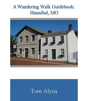 A Wandering Walk Guide Book: Hannibal, Mo