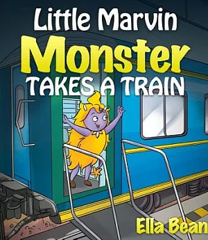 Little Marvin Monster Takes a Train