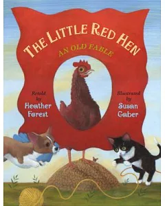 The Little Red Hen: An Old Fable