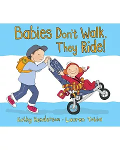 Babies Don’t Walk, They Ride
