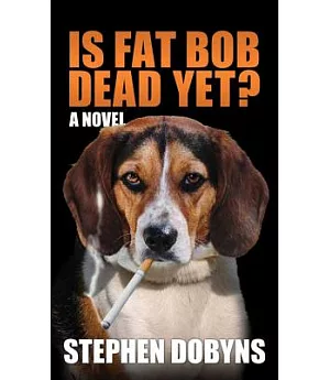 Is Fat Bob Dead Yet?