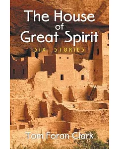 The House of Great Spirit: Six Stories