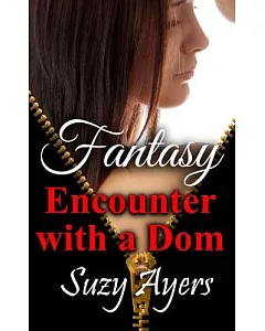Fantasy Encounter With a Dom