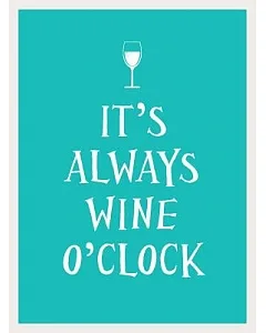 It’s Always Wine O’clock