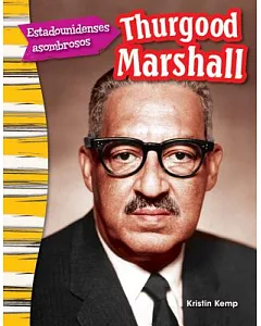 Estadounidenses asombrosos: Thurgood Marshall / Amazing Americans: Thurgood Marshall