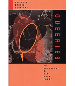 Queeries: An Anthology of Gay Male Prose