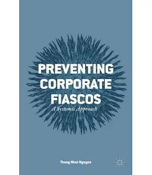 Preventing Corporate Fiascos: A Systemic Approach