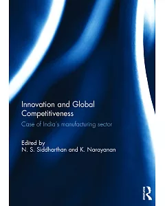 Innovation and Global Competitiveness: Case of India’s Manufacturing Sector
