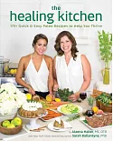 The Healing Kitchen: 175+ Quick & Easy Paleo Recipes to Help You Thrive