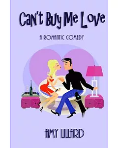 Can’t Buy Me Love: A Romantic Comedy