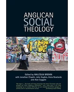 Anglican Social Theology: Renewing the Vision Today