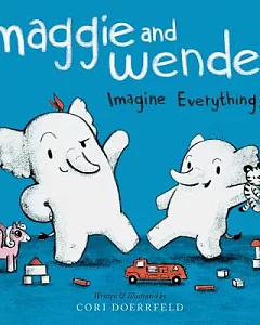 Maggie and Wendel: Imagine Everything!