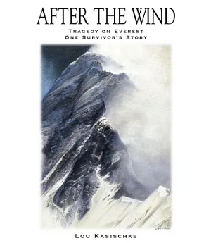 After the Wind: 1996 Everest Tragedy - One Survivor’s Story
