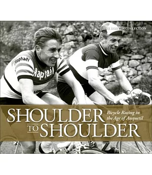 Shoulder to Shoulder: Bicycle Racing in the Age of Anquetil