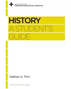 History: A Student’s Guide