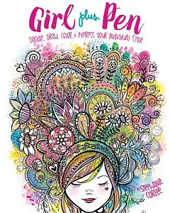 Girl Plus Pen: Doodle, Draw, Color, and Express Your Individual Style