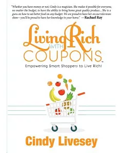 Living Rich with Coupons: Empowering Smart Shoppers to Live Rich