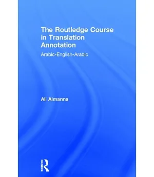 The Routledge Course in Translation Annotation: Arabic-English-Arabic