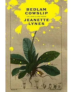Bedlam Cowslip: The John Clare Poems