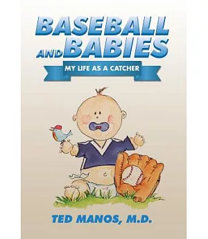 Baseball and Babies: My Life As a Catcher