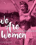We Are Women: Celebrating Our Wit and Grit