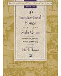 The Mark Hayes Vocal Solo Collection- 10 Inspirational Songs for Solo Voice: For Concerts, Contests, Recitals, and Worship (Medi