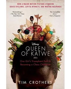 The Queen of Katwe: One Girl’s Triumphant Path to Becoming a Chess Champion