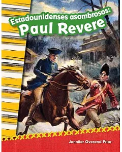 Estadounidenses asombrosos: Paul Revere / Amazing Americans: Paul Revere
