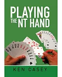 Playing the Nt Hand