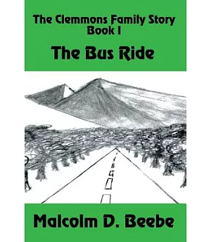 The Bus Ride: The Clemmons Family Story, Book I