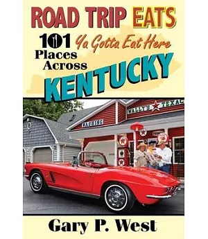 Road Trip Eats 101: Ya Gotta Eat Here Places Across Kentucky with Recipes!