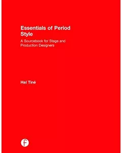 Essentials of Period Style: A Sourcebook for Stage and Production Designers