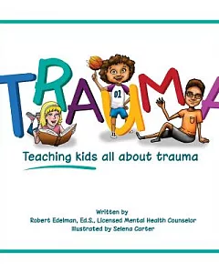 Trauma: Teaching kids all about trauma