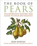 The Book of Pears: The Definitive History and Guide to over 500 Varieties