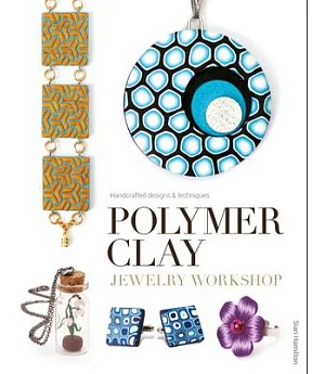 Polymer Clay Jewelry Workshop: Handcrafted Designs & Techniques