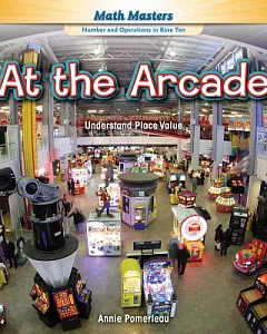 At the Arcade: Understand Place Value