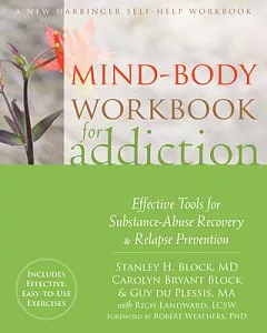 Mind-Body Workbook for Addiction: Effective Tools for Substance-Abuse Recovery & Relapse Prevention