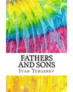 Fathers and Sons: Includes MLA Style Citations for Scholarly Secondary Sources, Peer-Reviewed Journal Articles and Critical Essa