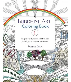 Buddhist Art Coloring Book 1: Auspicious Symbols and Mythical Motifs from the Tibetan Tradition