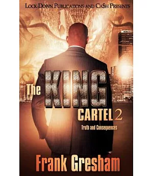 The King Cartel 2: Truth and Consequences