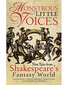 Monstrous Little Voices: New Tales from Shakespeare’s Fantasy World