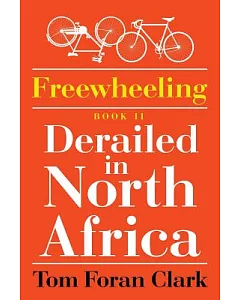 Freewheeling Derailed in North Africa, Book Two