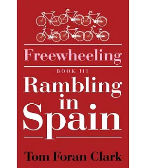 Freewheeling Rambling in Spain, Book Three