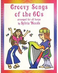 Groovy Songs of the 60s: Arranged for All Harps