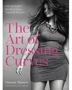 The Art of Dressing Curves: The Best-Kept Secrets of a Fashion Stylist