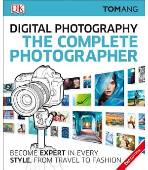 Digital Photography The Complete Photographer