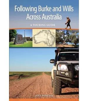 Following Burke and Wills Across Australia: A Touring Guide